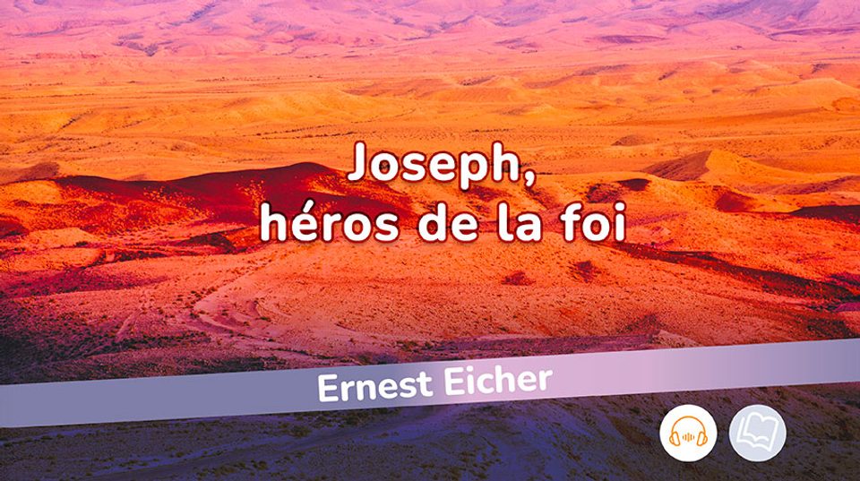 Prédication d'Ernest Eicher - Joseph, héros de la foi