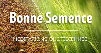 Bonne Semence - Méditations quotidiennes