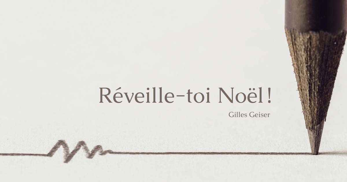 Réveille toi Noël - Conte de Noël - Auteur: Gilles Geiser