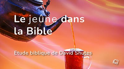 Le jeûne dans la Bible